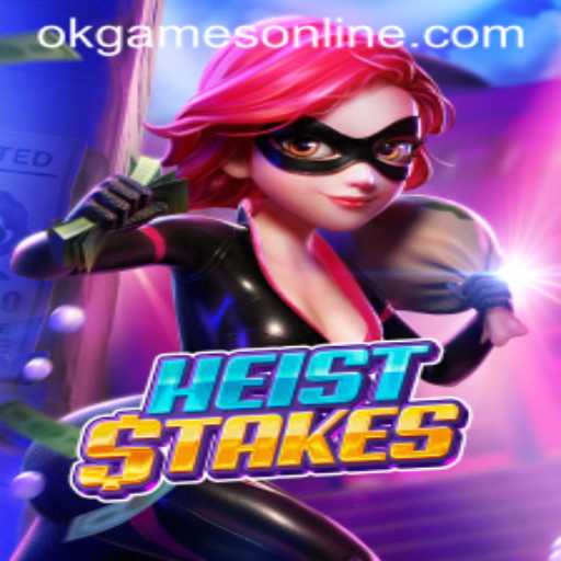 Exploring HeistStakes: A Daring Adventure by OKGames