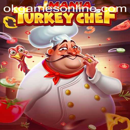 JManiaTurkeyChef: A Culinary Adventure with OKGames