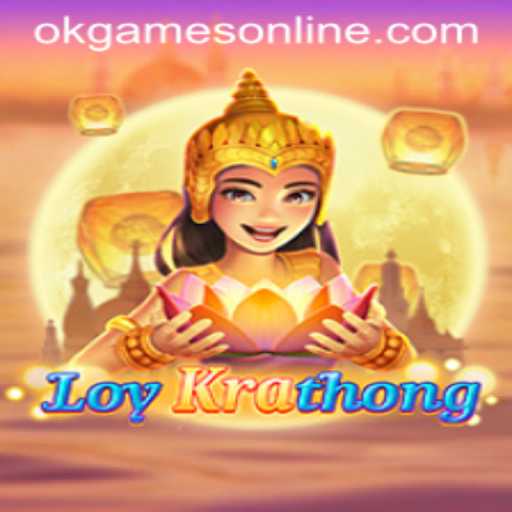 LoyKrathong: A New Sensation in Gaming by OKGames