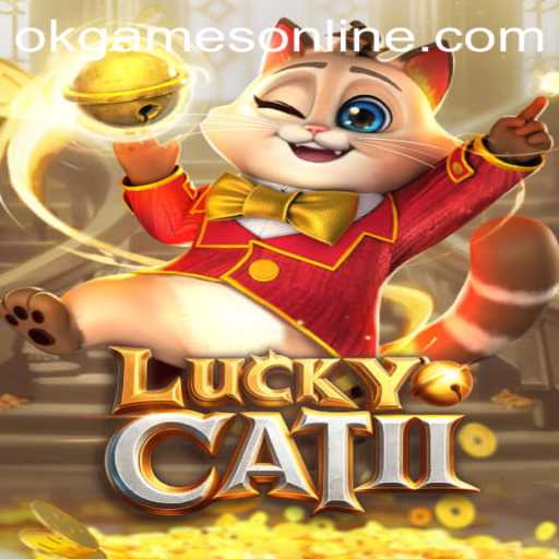 Discovering the Thrills of LuckyCatII by OKGames: A Comprehensive Guide