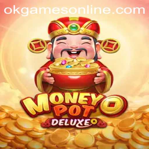 MoneyPotDELUXE: A Riveting Gaming Experience by OKGames