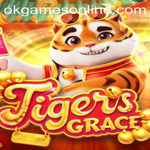 Exploring TigersGrace: A Thrilling Adventure in the World of OKGames